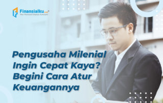 Pengusaha Milenial Ini Cara Mengatur Keuangan Supaya Cepat Kaya LTRD 1