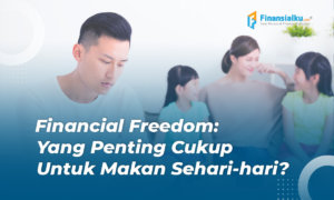 Financial Freedom: Yang Penting Cukup Untuk Kebutuhan Sehari-Hari?