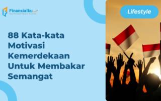 88 Kata-kata Motivasi Kemerdekaan Untuk Membakar Semangat