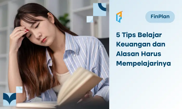 5 Tips Belajar Keuangan Otodidak dan Alasan Pentingnya