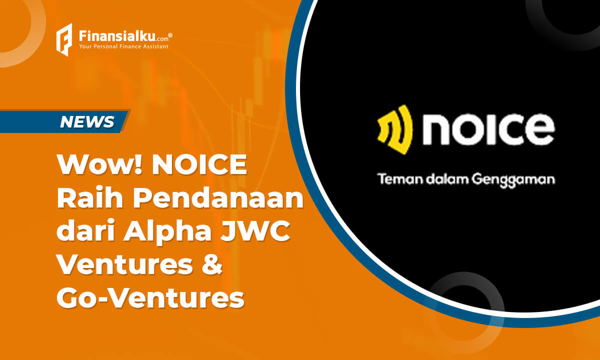 NOICE Raih Pendanaan dari Alpha JWC Ventures & Go-Ventures