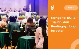 Pentingnya Rapat Umum Pemegang Saham (RUPS) bagi Investor, Mesti Paham