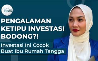 VIDEO: Pengalaman Pahit Ketipu Investasi Bodong. Ini Investasi Aman Buat Emak-Emak!