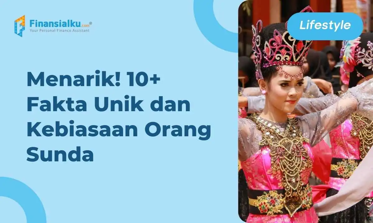 Menarik! 10+ Fakta Unik dan Kebiasaan Orang Sunda