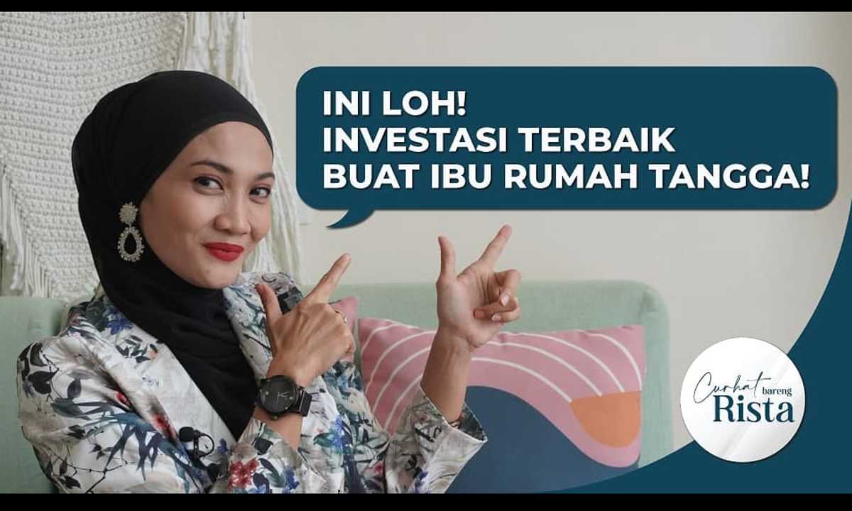 VIDEO: Ini Nih Investasi Yang Paling Tepat Buat Ibu Rumah Tangga!