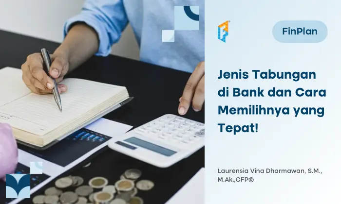 Jenis-jenis Tabungan dan Tips Memilih Tabungan yang Tepat