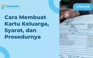 Cara Membuat Kartu Keluarga, Syarat, dan Prosedurnya