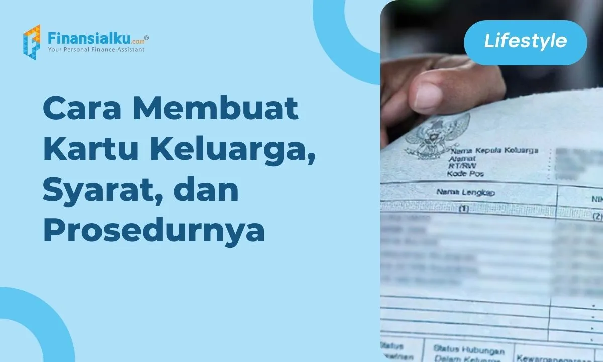 Cara Membuat Kartu Keluarga, Syarat, dan Prosedurnya