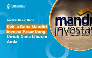 Simpan Dana Liburan di Reksa Dana Mandiri Investa Pasar Uang