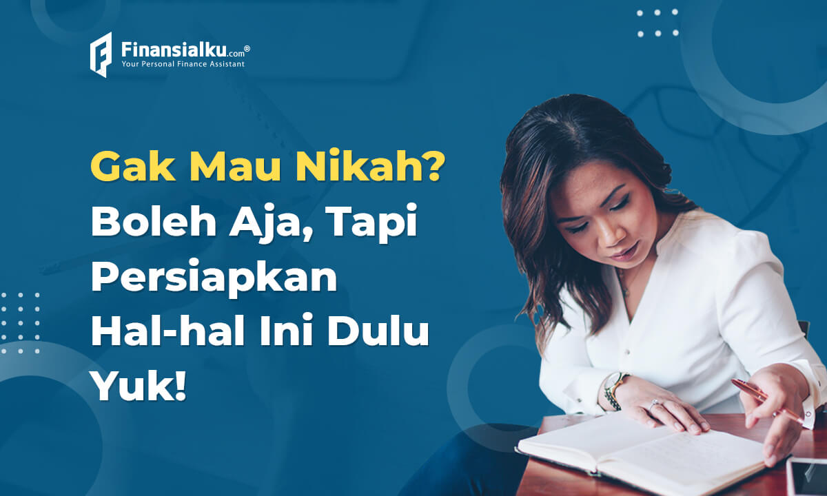 Apa yang Harus Dipersiapkan Ketika Memilih Untuk Tidak Menikah?