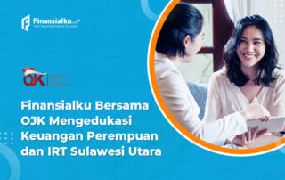 OJK X Finansialku Mengedukasi Keuangan Perempuan dan IRT Sulawesi Utara release OJK Sulut