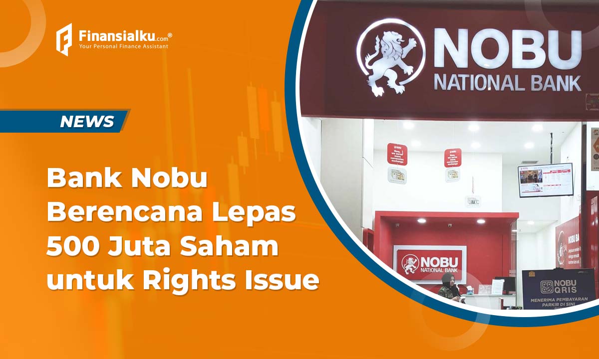 Bank Nobu Berencana Lepas 500 Juta Saham untuk Rights Issue