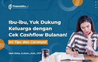 Ibu Rumah Tangga, Yuk Cek Cashflow Bulanan! Ini Caranya!