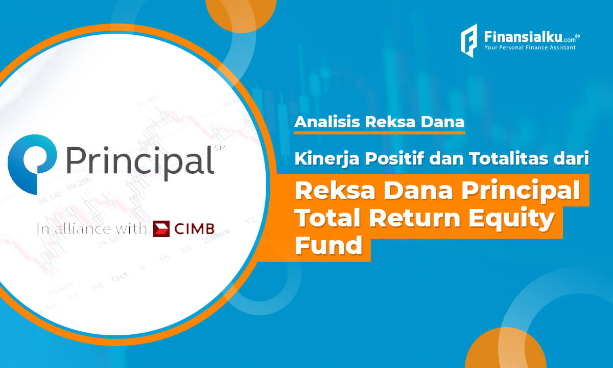 Kinerja Positif Reksa Dana Principal Total Return Equity Fund
