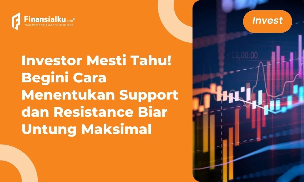 Penting! Pahami Dulu Support dan Resistance Sebelum Main Saham