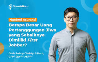 Berapa Uang Pertanggungan Jiwa yang Sebaiknya Dimiliki First Jobber?