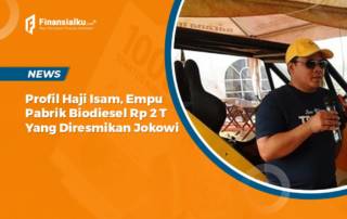 Profil Haji Isam, Empu Pabrik Biodiesel yang Diresmikan Presiden Jokowi