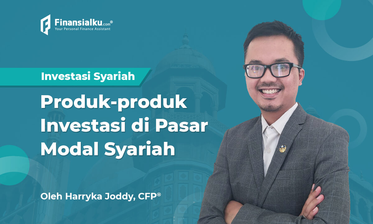 Produk Investasi di Pasar Modal Syariah