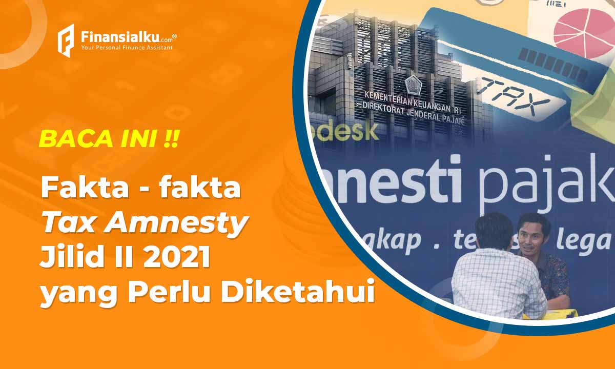 Fakta-fakta Tentang Program Tax Amnesty Jilid II 2021