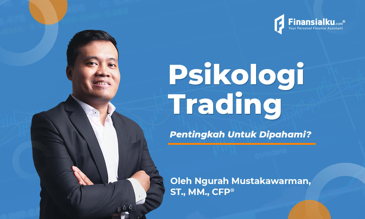 Psikologi Trading, Pentingkah Untuk Dipahami Para Traders?