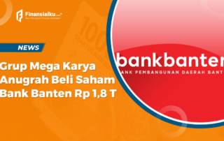 Grup Mega Karya Anugrah Beli Saham Bank Banten Senilai Rp 1,8 triliun