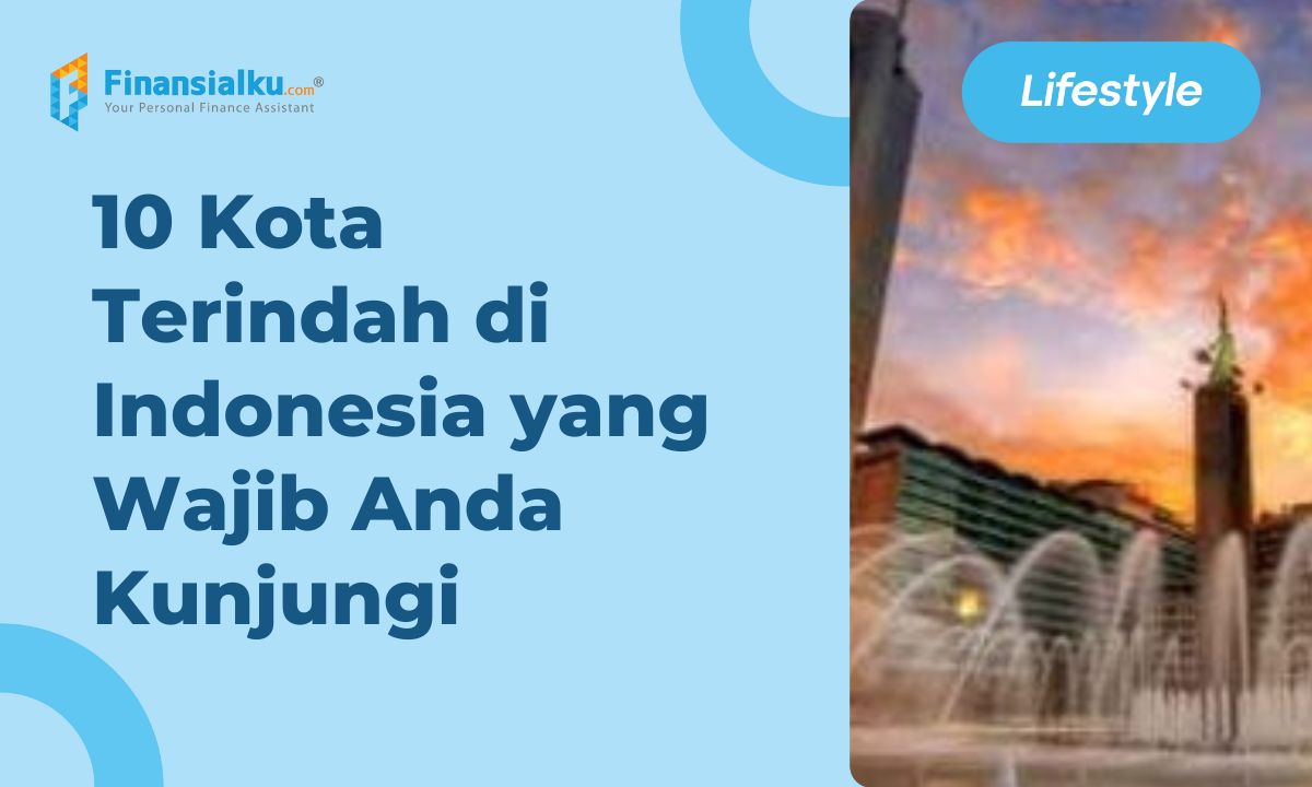 10 Kota Terindah di Indonesia yang Wajib Dikunjungi