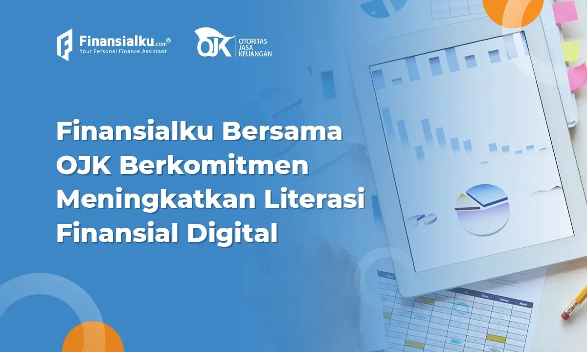 Finansialku X OJK: Komitmen Tingkatkan Literasi Finansial Digital