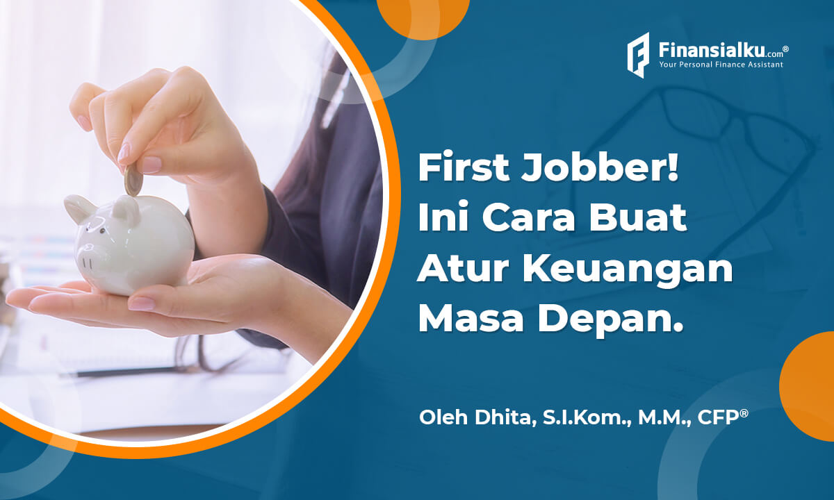 Ini Dia Cara Atur Keuangan Untuk First Jobber