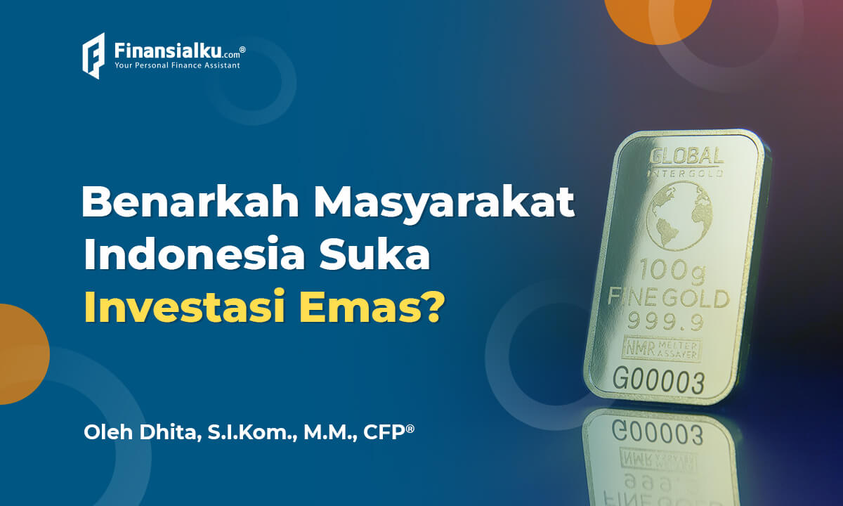 Wajib Baca, Untuk Kamu yang Suka Investasi Emas!