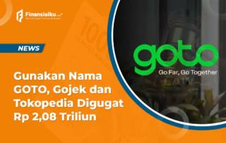 Pakai Nama GoTo, Gojek dan Tokopedia Digugat Rp 2,08 Triliun