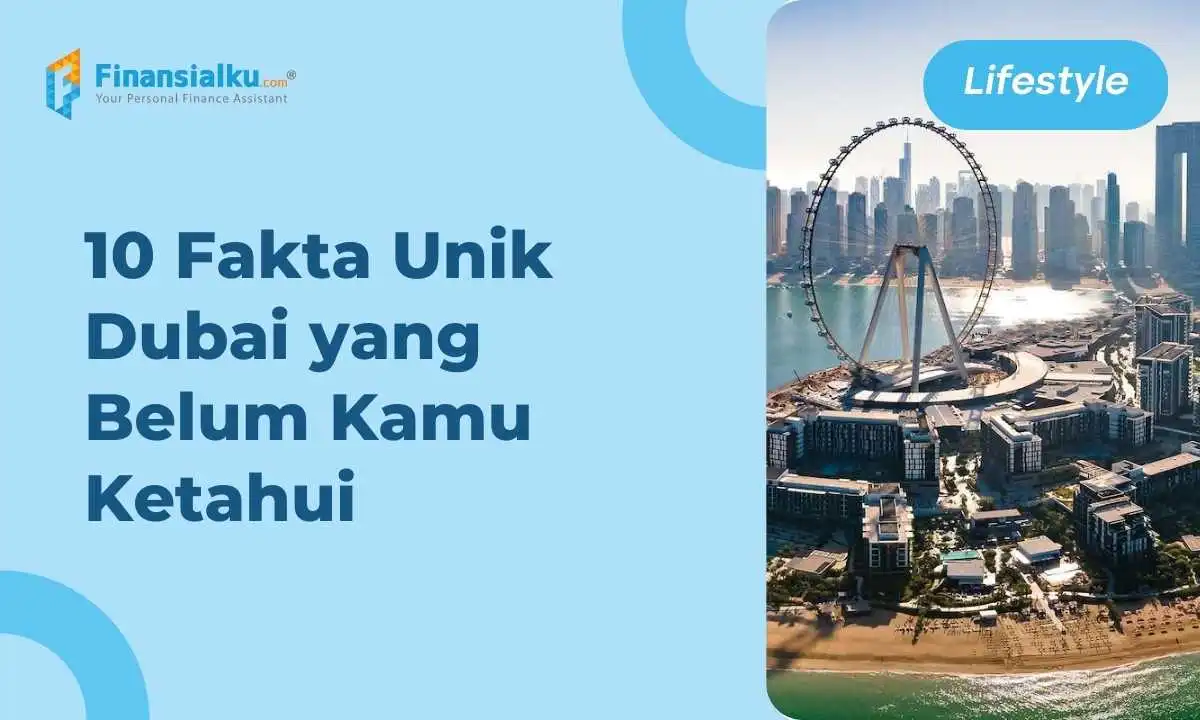 10 Fakta Unik Dubai yang Belum Kamu Ketahui