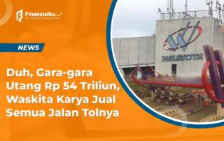 Utang Rp 54 T Bikin PT Wastika Karya Jual Semua Ruas Tol