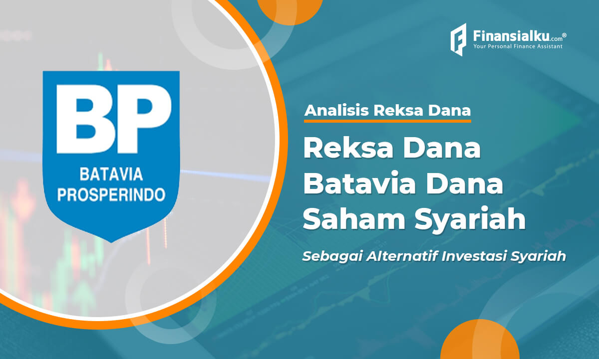 Alternatif Investasi Syariah di Reksa Dana Batavia Dana Saham Syariah