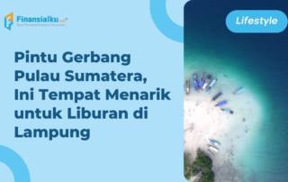 25 Rekomendasi Destinasi Wisata Lampung yang Wajib Dikunjungi