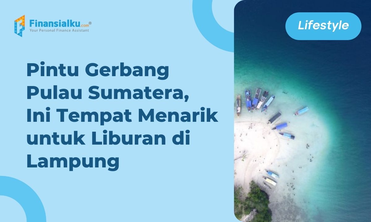 25 Rekomendasi Destinasi Wisata Lampung yang Wajib Dikunjungi