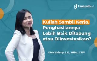 Kuliah Sambil Kerja, Penghasilannya Lebih Baik Ditabung atau Investasi?