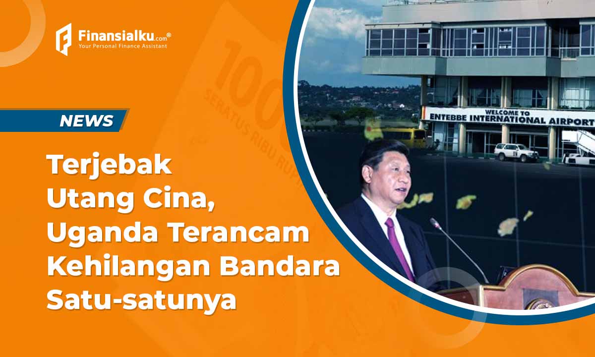 Jebakan Utang Cina Sergap Uganda, Bandara pun Kini Terancam