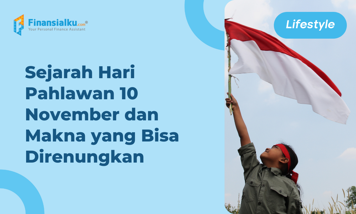 Sejarah Hari Pahlawan 10 November Dan Makna Yang Bisa Direnungkan