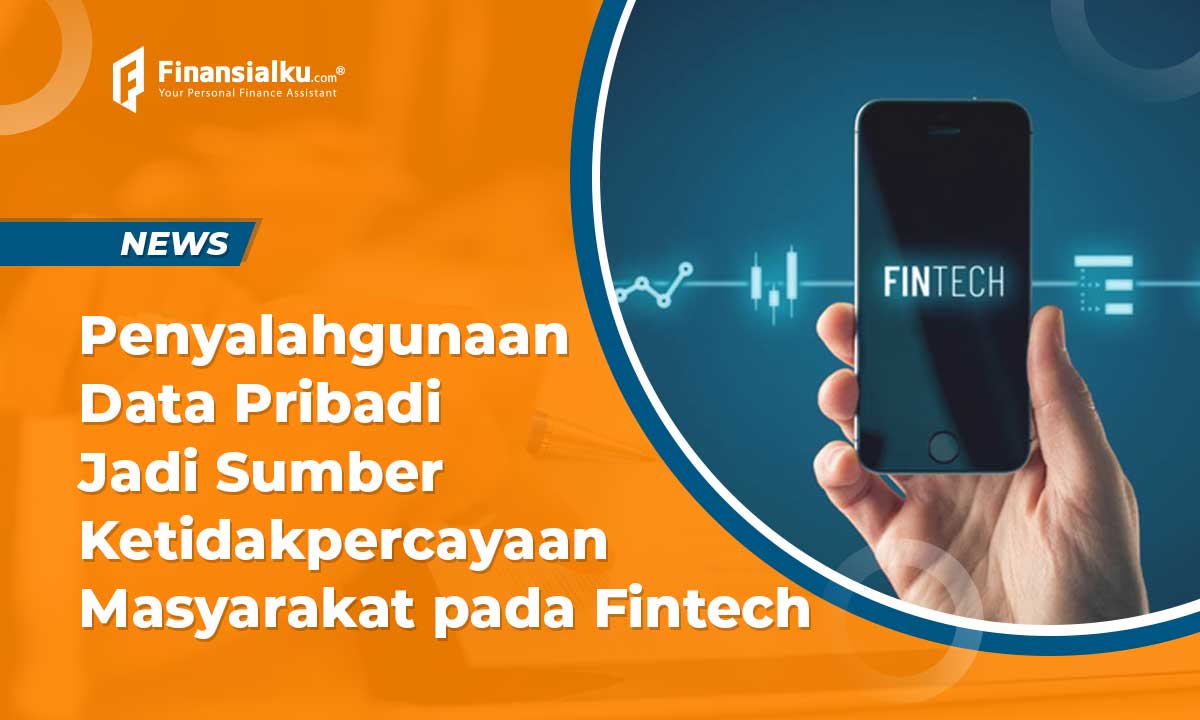 Penyalahgunaan Data Pribadi Sumber Ketidakpercayaan pada Fintech