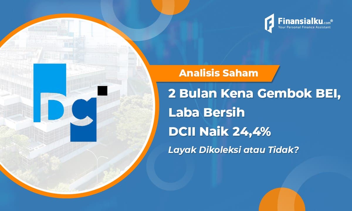 Laba Bersih DCII Naik 24,4% YoY Walau Sempat Digembok 2 Bulan