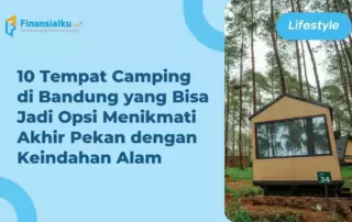 Indah dan Sejuk, ini 10 Rekomendasi Tempat Camping di Bandung