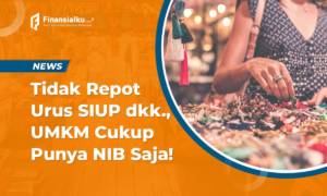 Tidak Perlu Repot Urus SIUP dkk, UMKM Cukup Punya NIB Saja!