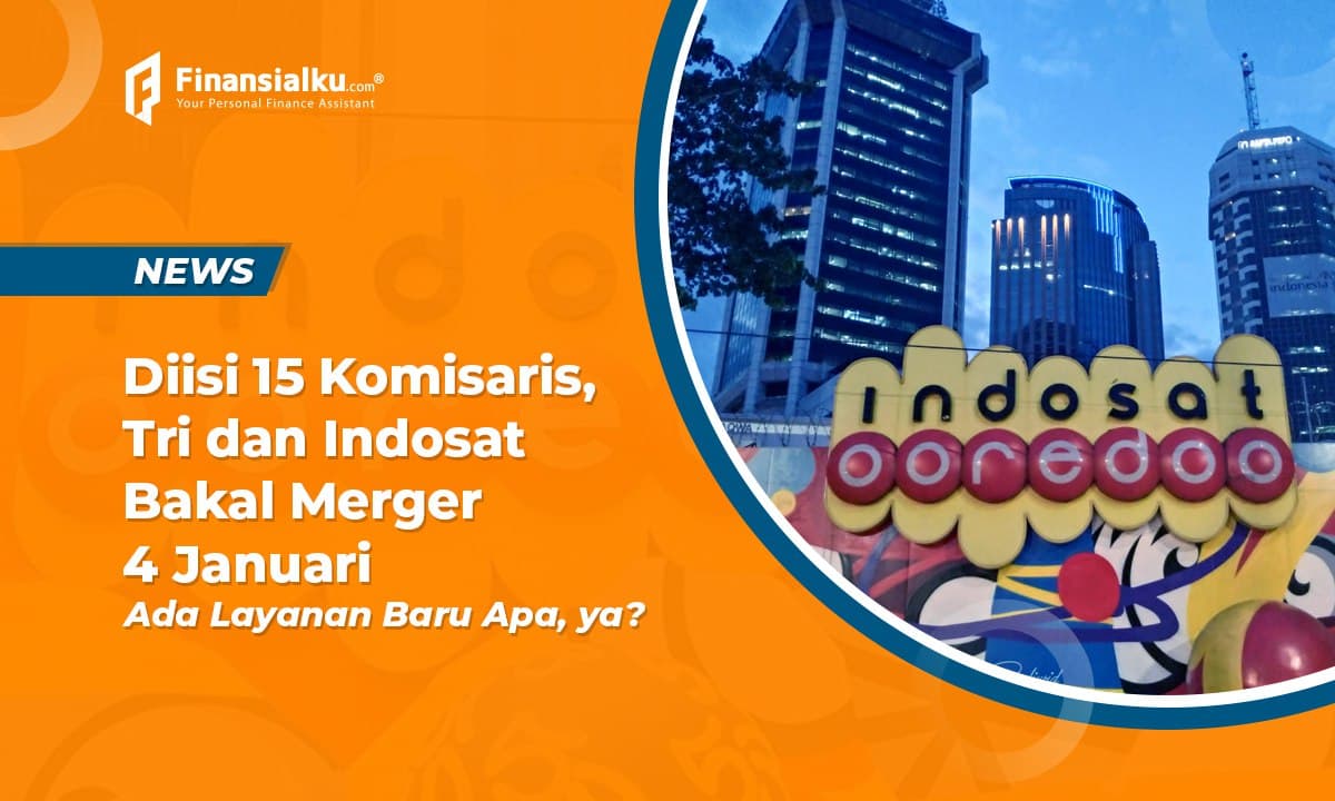 Tri dan Indosat Bakal Merger 4 Januari, Ada Layanan Baru Apa?