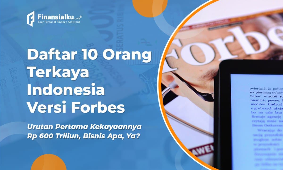 Daftar 10 Orang Terkaya Indonesia dan Bisnis yang Dijalaninya