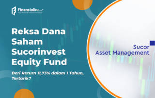 Return 11,73% Setahun di Reksa Dana Saham Sucorinvest Equity Fund