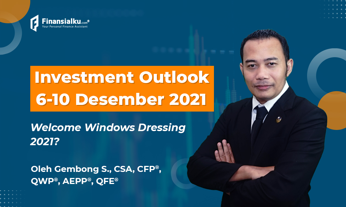 Investment Outlook 6-10 Des “Welcome Windows Dressing 2021?”