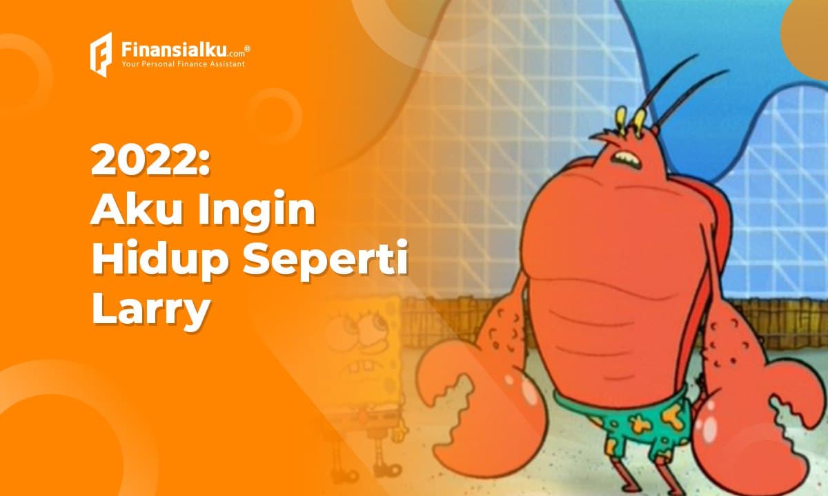 2022: Bukan Hidup Seperti Boneka, Tapi Hidup Seperti Larry