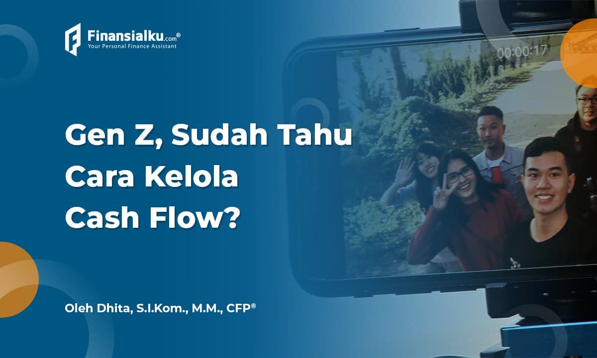 Yuk Ikuti Cara Mengelola Cash Flow dengan Benar, Gen Z Wajib Paham!