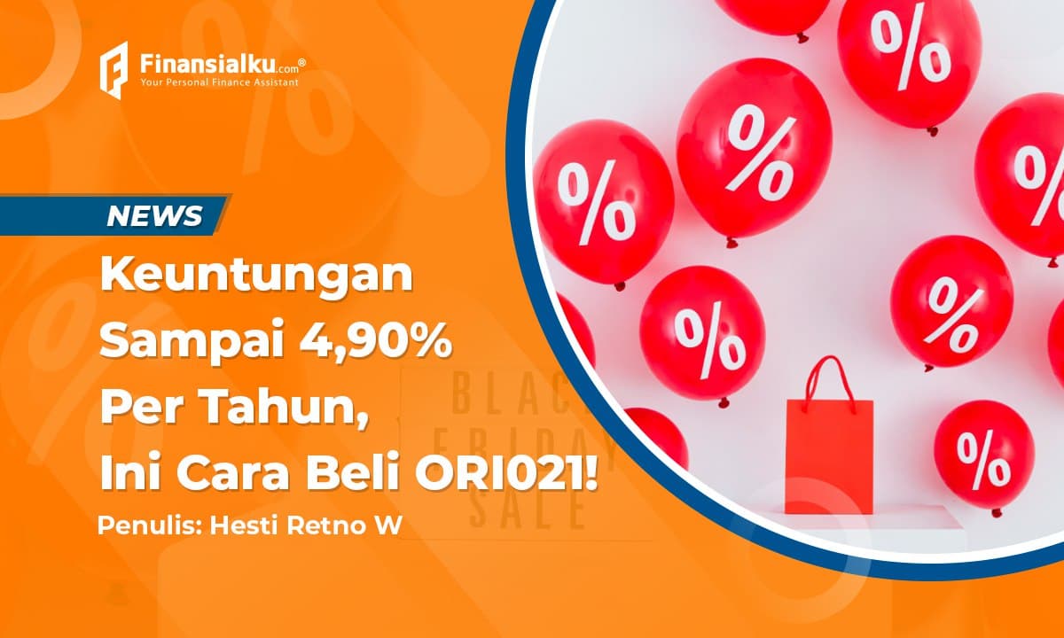 Keuntungan 4,90%, Begini Cara Beli ORI021! Tertarik Koleksi?