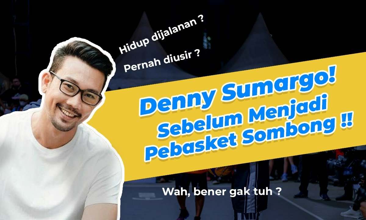 VIDEO: Kisah Denny Sumargo Sebelum Menjadi Pebasket Sombong